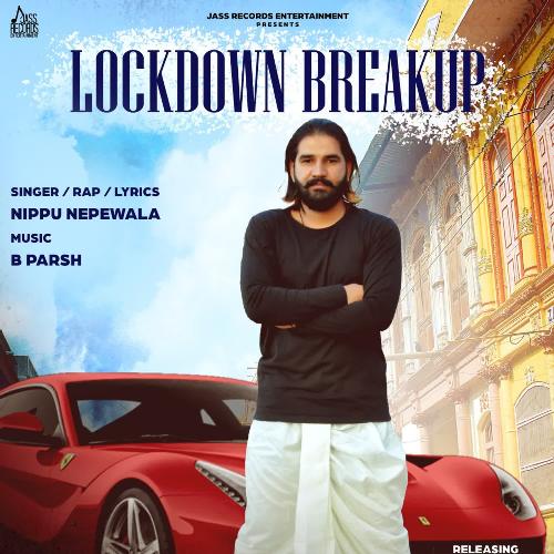 download Nippu Nepewala  Lockdown Breakup mp3 Single Tracks song 