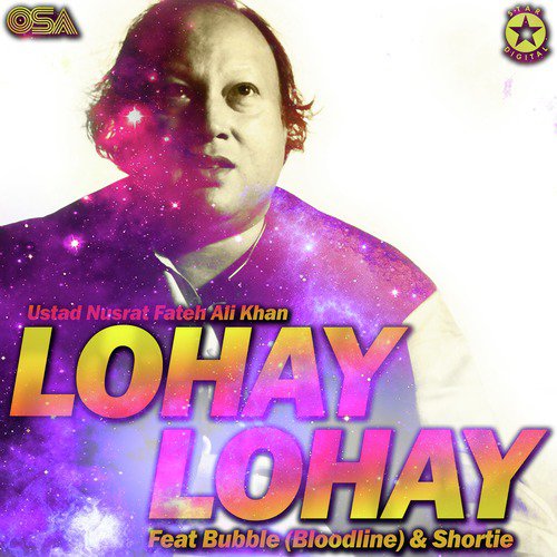 download Nusrat Fateh Ali Khan, Shortie, Bubble (Bloodline)  Lohay Lohay mp3 Single Tracks song 