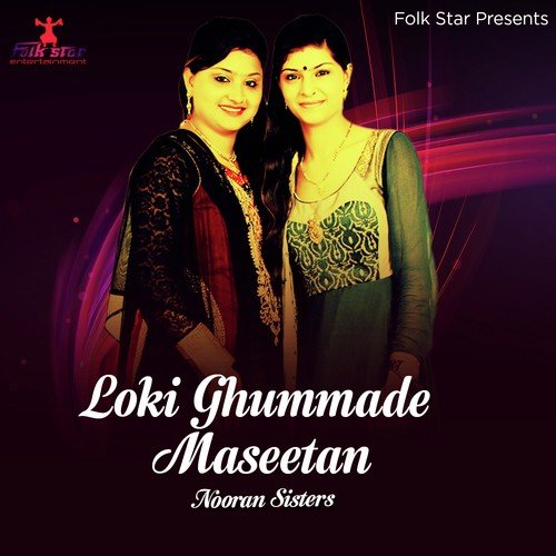 download Nooran Sisters  Loki Ghummade Maseetan mp3 Single Tracks song 