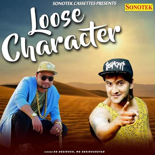 download MD, KD DESIROCK, Rajesh Singhpuriya, Janu Rakhi, Sheenam Katholic, Vijay Verma, Ramkesh Jiwanpur Wala, Iqbal Chandana, Anil Rajput, Ramesh Raj  Loose Character mp3 Single Tracks song 