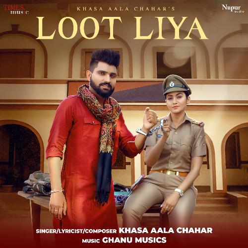 download Khasa Aala Chahar  Loot Liya mp3 Single Tracks song 