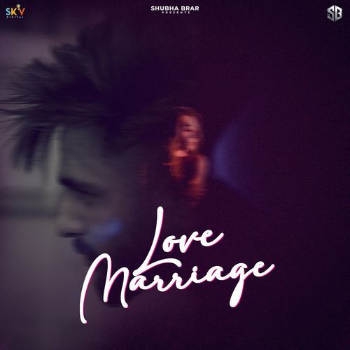 download Shubha Brar, Lipci  Love Marriage mp3 Single Tracks song 