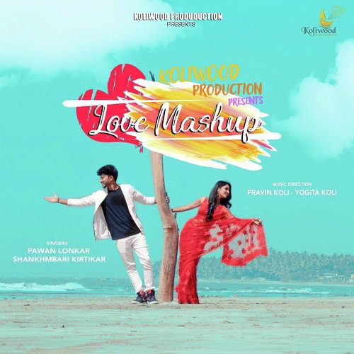 download Pavan Lonkar, Shakambhari Kirtikar  Love Mashup mp3 Single Tracks song 