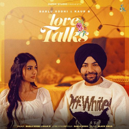 download Bablu Sodhi, Kaur B  Love Talks mp3 Single Tracks song 