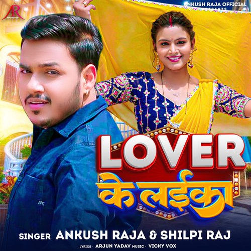 download Ankush Raja, Shilpi Raj  Lover Ke Laika mp3 Single Tracks song 