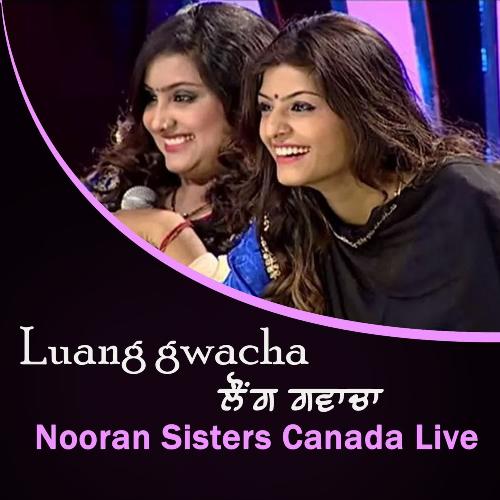 download Nooran Sisters  Luang Gwacha Nooran Sisters Canada Live mp3 Single Tracks song 