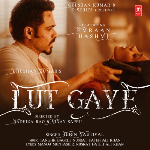 download Jubin Nautiyal, Tanishk Bagchi, Nusrat Fateh Ali Khan  Lut Gaye (Feat. Emraan Hashmi) mp3 Single Tracks song 