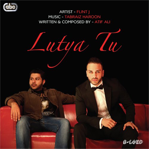 download Tabraiz Haroon, Flint J  Lutya Tu mp3 Single Tracks song 