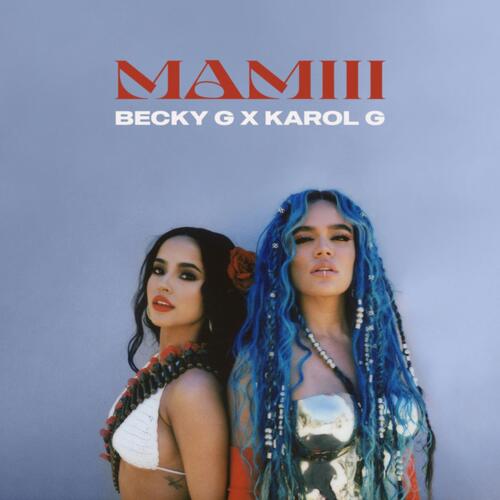 download Becky G, Karol G, Becky G & KAROL G  MAMIII mp3 Single Tracks song 