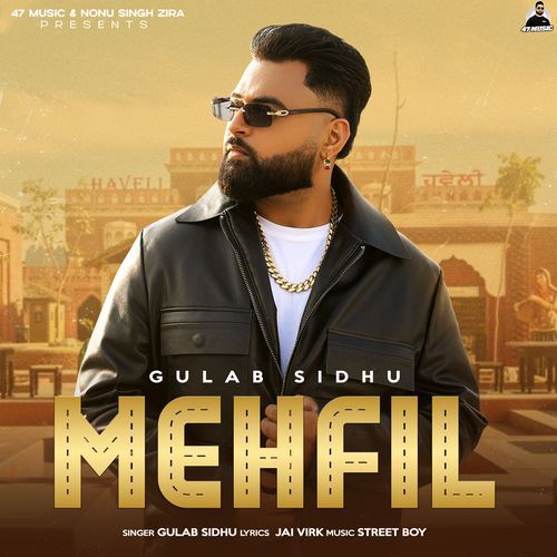 download Gulab Sidhu, Nonu Singh Zira, Street Boy  MEHFIL mp3 Single Tracks song 