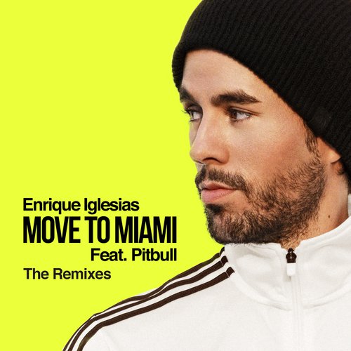 download Enrique Iglesias, Pitbull  MOVE TO MIAMI mp3 Single Tracks song 