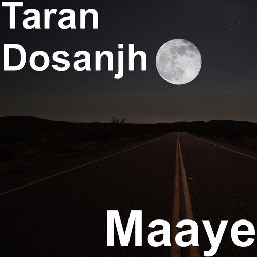 download Taran Dosanjh  Maaye mp3 Single Tracks song 