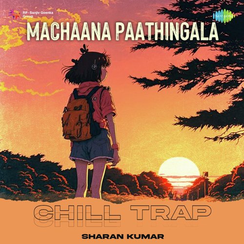 download   Machaana Paathingala Chill Trap mp3 Single Tracks song 