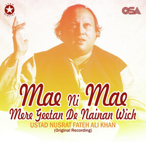 download Nusrat Fateh Ali Khan  Mae Ni Mae Mere Geetan De Nainan Wich mp3 Single Tracks song 