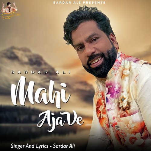 download Sardar Ali  Mahi Aja Ve mp3 Single Tracks song 