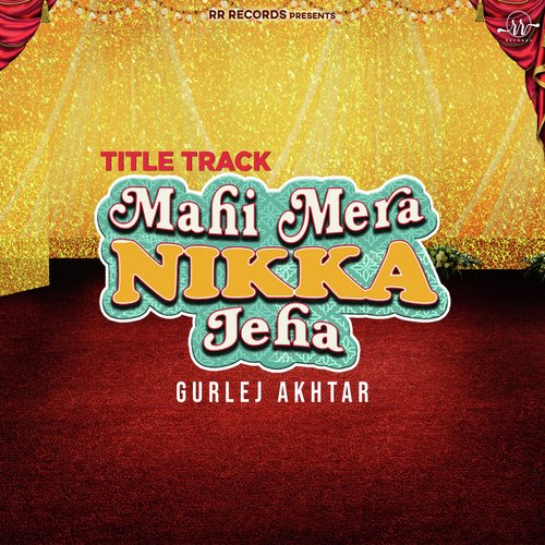 download Gurlej Akhtar, Jaggi Singh  Mahi Mera Nikka Jeha mp3 Single Tracks song 