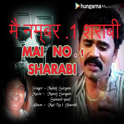 download Manoj Sargam  Mai Number Ek Sharabi mp3 Single Tracks song 