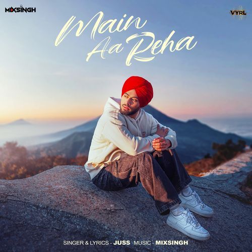 download Juss, Mixsingh  Main Aa Reha mp3 Single Tracks song 