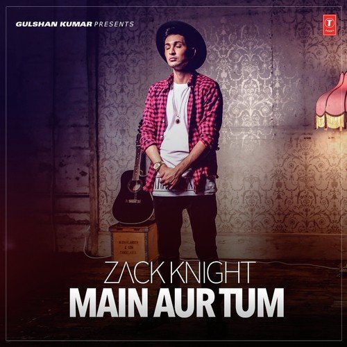 download Zack Knight  Main Aur Tum mp3 Single Tracks song 