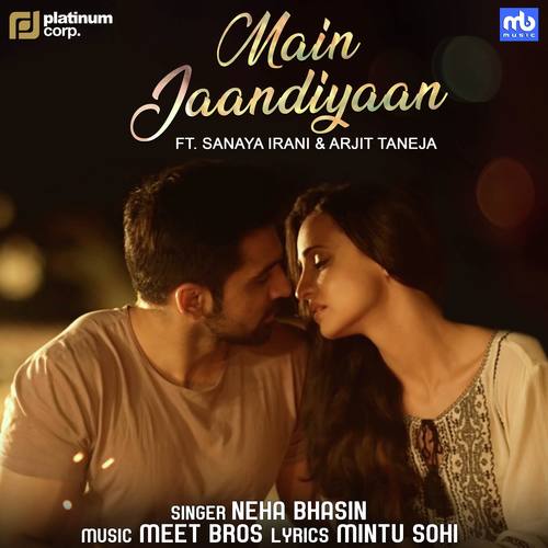 download Neha Bhasin, Sanaya Irani, Arjit Taneja  Main Jaandiyaan mp3 Single Tracks song 