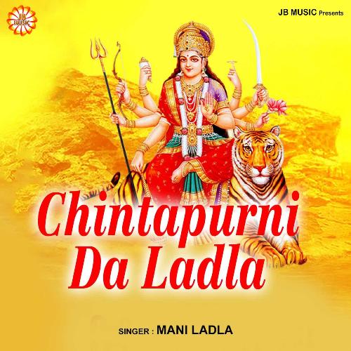 download Mani Ladla  Main Ladla Chintapurni Da mp3 Single Tracks song 