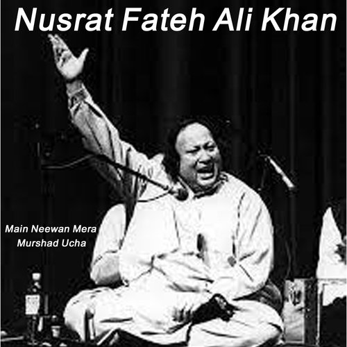 download Nusrat Fateh Ali Khan  Main Neewan Mera Murshad Ucha mp3 Single Tracks song 