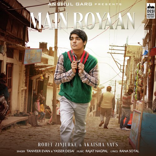 download Rajat Nagpal, Tanveer Evan, Yasser Desai, Rana Sotal  Main Royaan mp3 Single Tracks song 