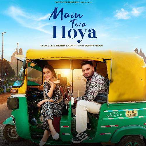 download Robby Ladhar, Ravneet Aulakh  Main Tera Hoya mp3 Single Tracks song 