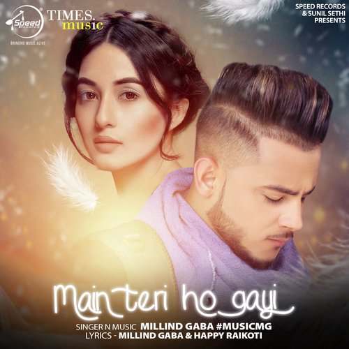 download Millind Gaba, Aditi Budhathoki  Main Teri Ho Gayi mp3 Single Tracks song 