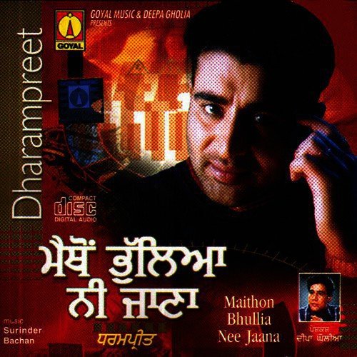 download Dharmpreet  Maithon Bhullia Nee Jaana mp3 Single Tracks song 