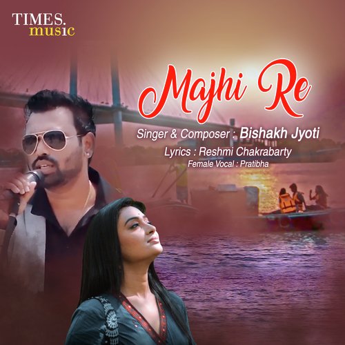 download Bishakh Jyoti, Pratibha  Majhi Re mp3 Single Tracks song 