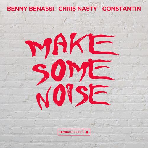 download Benny Benassi, Chris Nasty, Constantin, Benny Benassi, Chris Nasty & Constantin  Make Some Noise mp3 Single Tracks song 