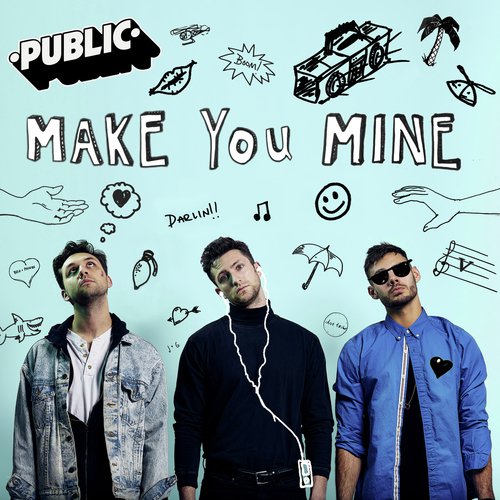 download PUBLIC  Make You Mine mp3 Single Tracks song 