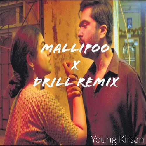 download Young Kirsan  Mallipoo X Drill Remix mp3 Single Tracks song 