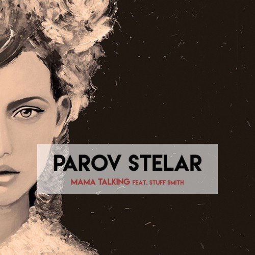 download Parov Stelar, Stuff Smith  Mama Talking mp3 Single Tracks song 