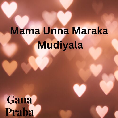 download   Mama Unna Maraka Mudiyala mp3 Single Tracks song 