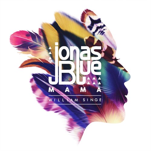 download Jonas Blue, William Singe  Mama mp3 Single Tracks song 