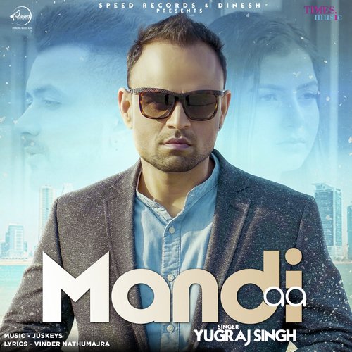 download Yugraj Singh  Mandi Aa mp3 Single Tracks song 