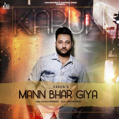 download Karun  Mann Bhar Giya mp3 Single Tracks song 