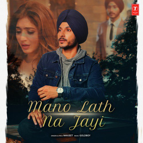 download Navjeet, Goldboy  Mano Lath Na Jayi mp3 Single Tracks song 