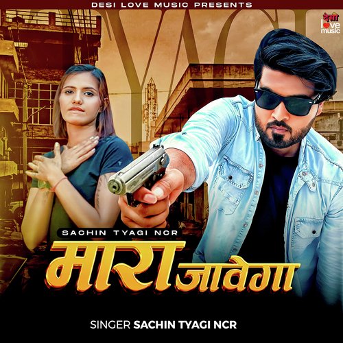 download Sachin Tyagi NCR  Mara Javega mp3 Single Tracks song 