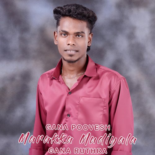 download Gana Ruthra  Marakka Mudiyala mp3 Single Tracks song 