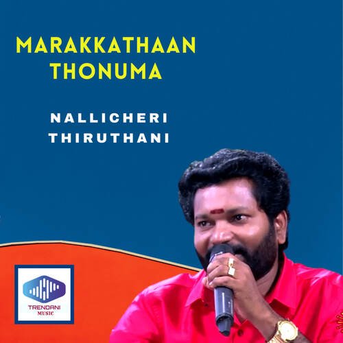 download NALLICHERI THIRUTHANI  Marakkathaan Thonuma mp3 Single Tracks song 