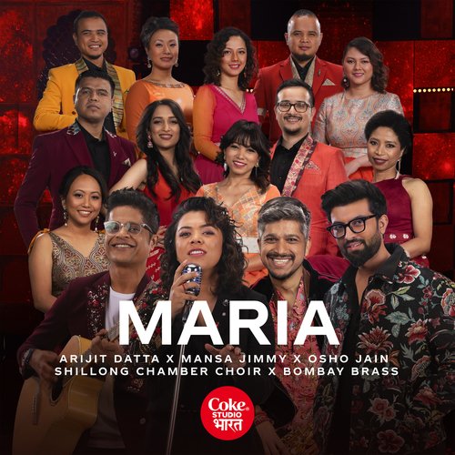 download Arijit Datta, Mansa Jimmy, Shillong Chamber Choir, Osho Jain, Bombay Brass  Maria Coke Studio Bharat mp3 Single Tracks song 