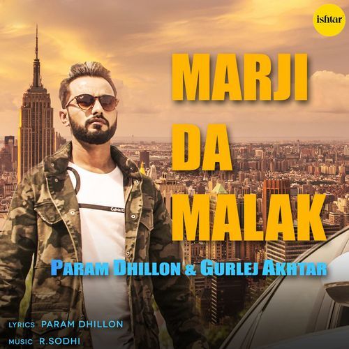 download Param Dhillon, Gurlej Akhtar  Marji Da Malak mp3 Single Tracks song 