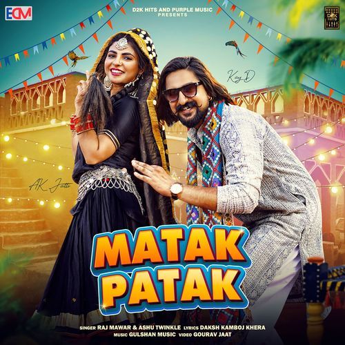 download Raj Mawar, Ashu Twinkle  Matak Patak mp3 Single Tracks song 