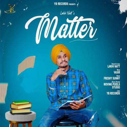 download Lakhi Natt  Matter mp3 Single Tracks song 