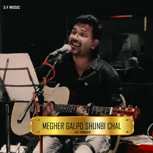 download Jay Poddar  Megher Galpo Shunbi Chal mp3 Single Tracks song 