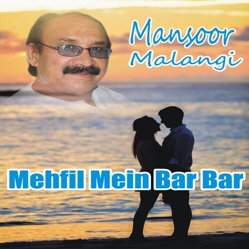 download Mansoor Malangi  Mehfil Mein Bar Bar Usi Per Nazar mp3 Single Tracks song 