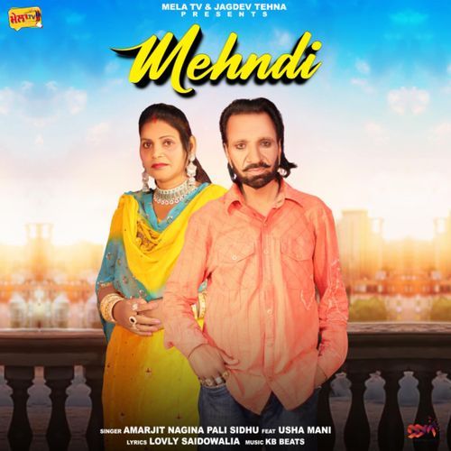 download Amarjit Nagina, Pali Sidhu  Mehndi mp3 Single Tracks song 